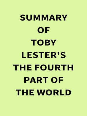 cover image of Summary of Toby Lester's the Fourth Part of the World